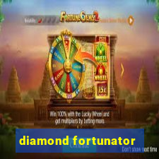 diamond fortunator