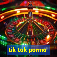 tik tok pormo