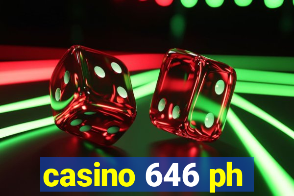 casino 646 ph