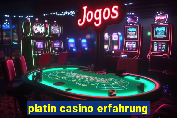 platin casino erfahrung