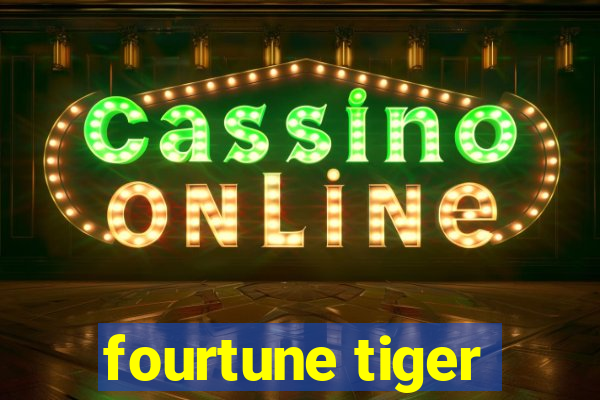 fourtune tiger