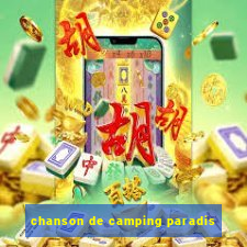 chanson de camping paradis