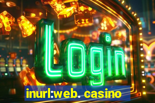 inurl:web. casino