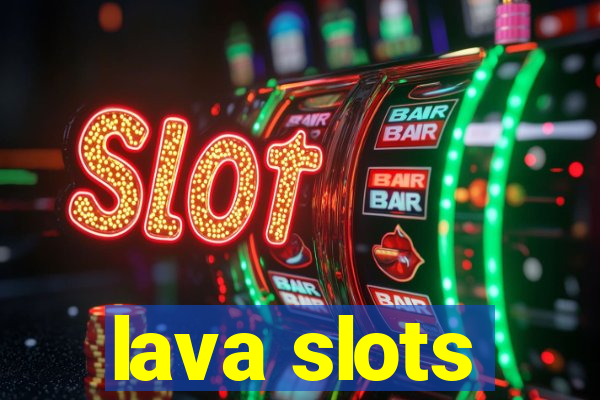 lava slots