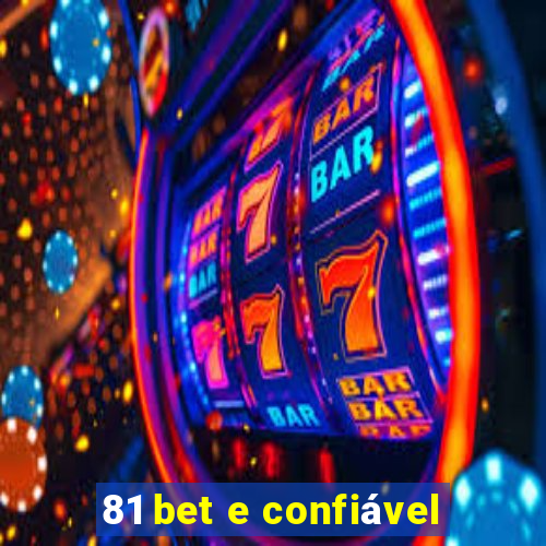 81 bet e confiável