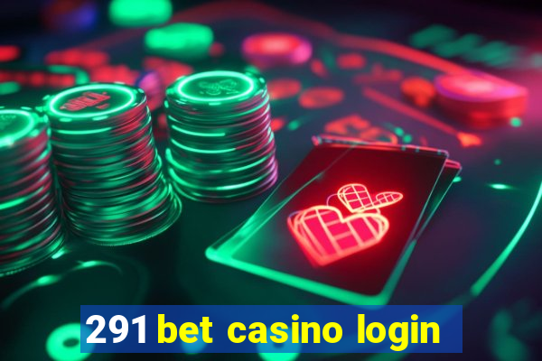 291 bet casino login