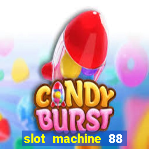 slot machine 88 fortunes big win