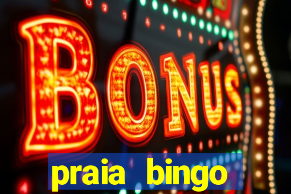 praia bingo dinheiro infinito 2022