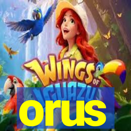 orus