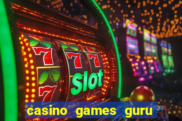 casino games guru 7 bet