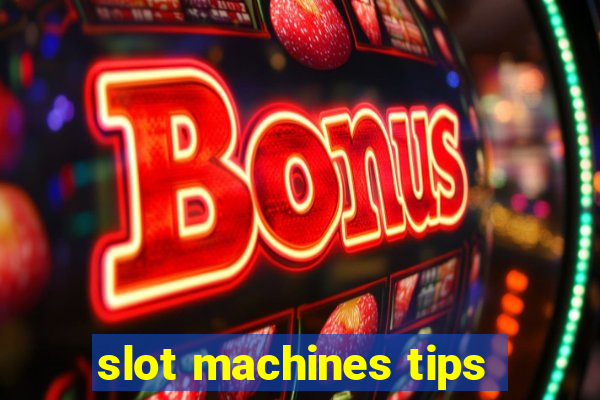 slot machines tips