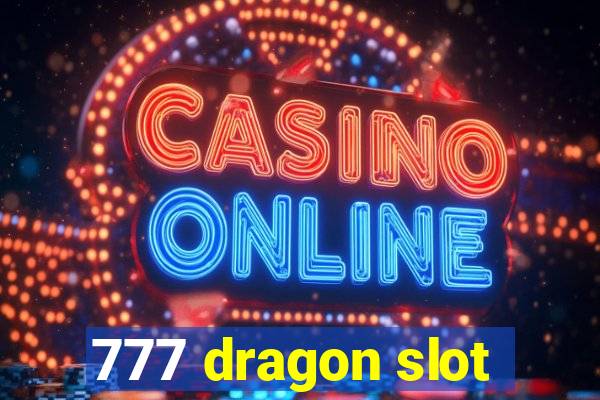 777 dragon slot