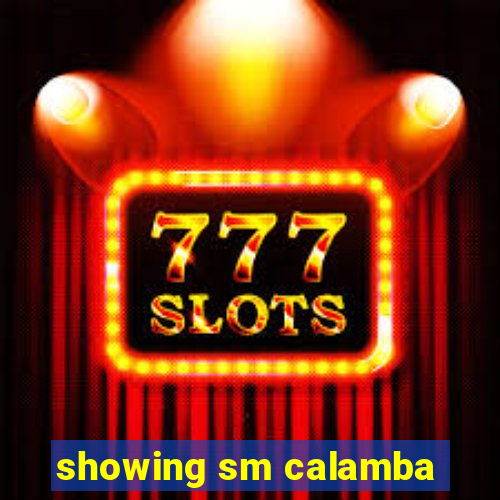 showing sm calamba