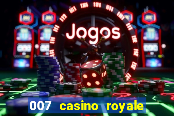 007 casino royale completo hd online dublado download