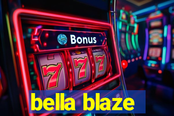 bella blaze