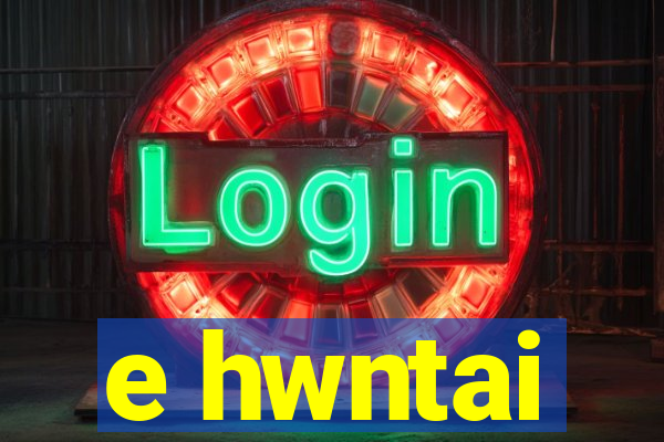 e hwntai