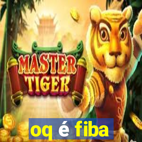 oq é fiba