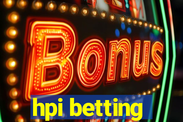 hpi betting