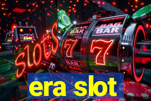 era slot