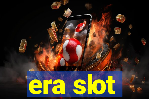 era slot