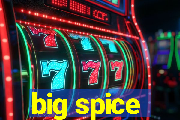 big spice