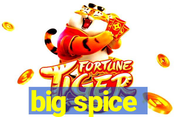 big spice