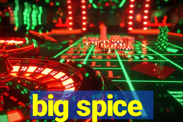 big spice