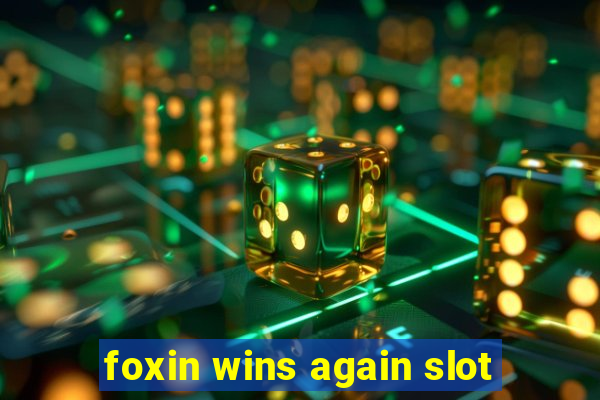 foxin wins again slot