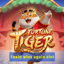 foxin wins again slot