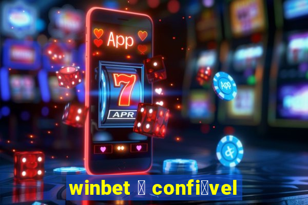 winbet 茅 confi谩vel