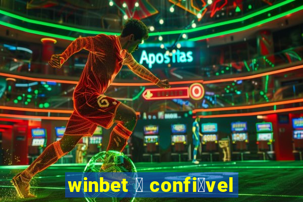 winbet 茅 confi谩vel