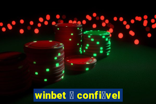 winbet 茅 confi谩vel