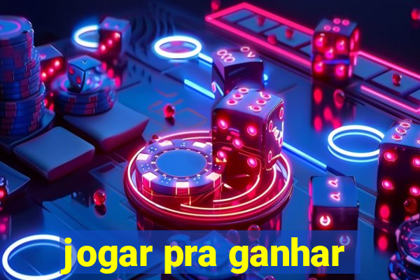 jogar pra ganhar