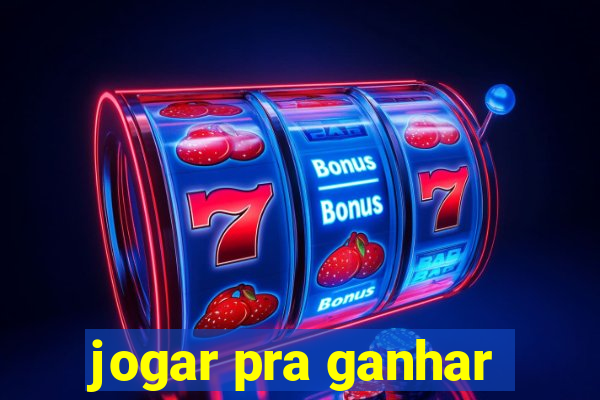 jogar pra ganhar