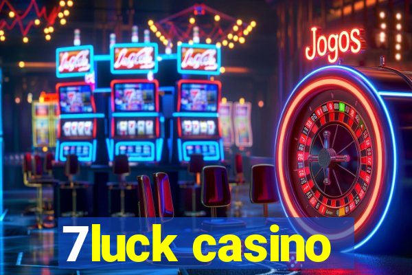 7luck casino