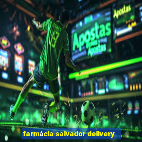 farmácia salvador delivery