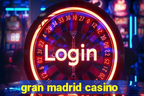 gran madrid casino