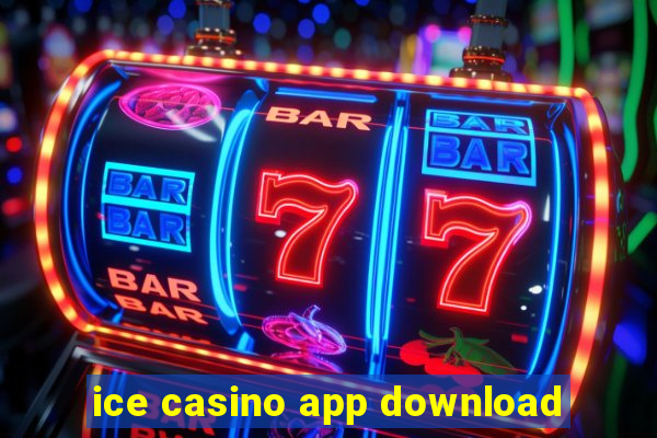 ice casino app download