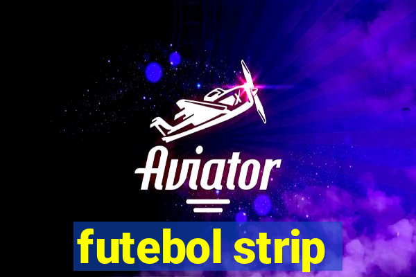 futebol strip