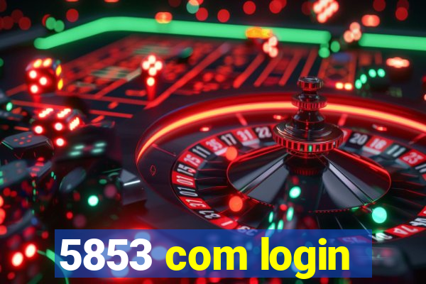 5853 com login