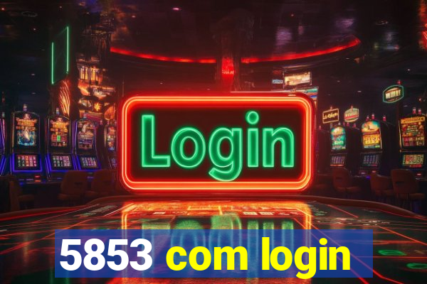 5853 com login