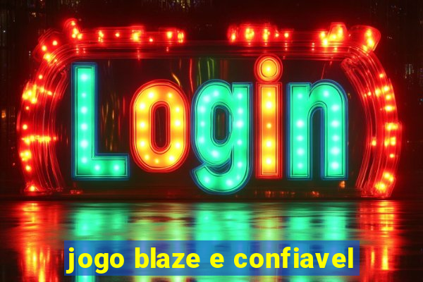 jogo blaze e confiavel