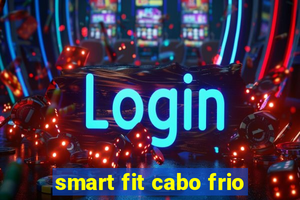 smart fit cabo frio