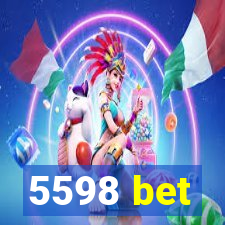 5598 bet