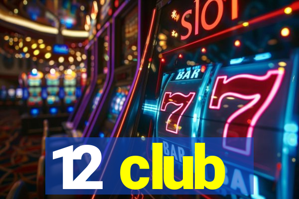 12 club