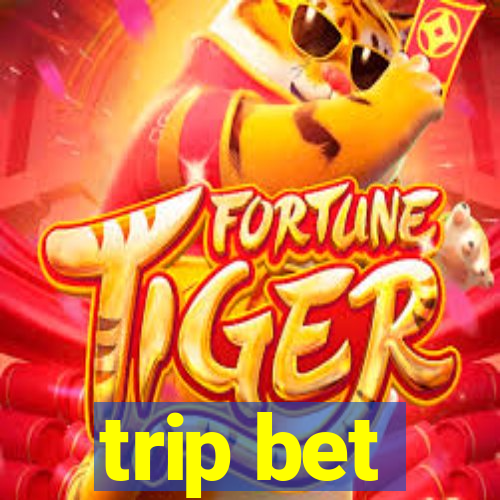 trip bet