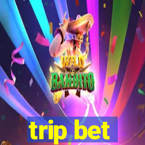 trip bet