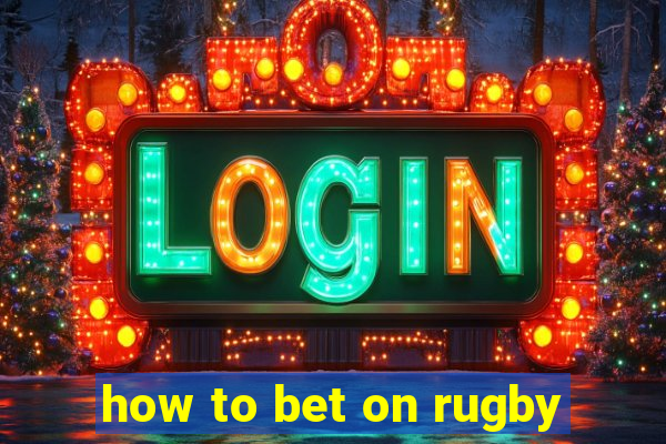 how to bet on rugby