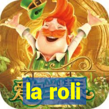 la roli