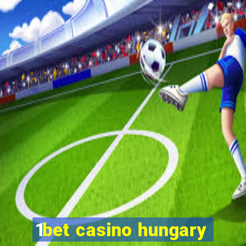 1bet casino hungary